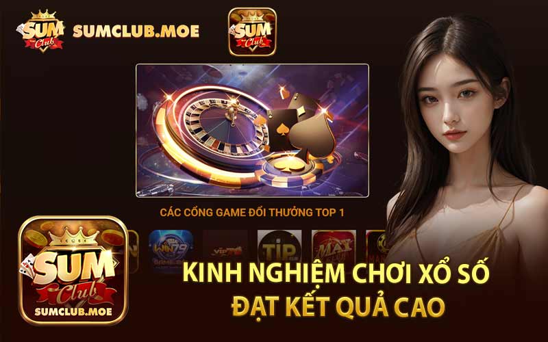 Kinh Nghiệm Chơi Xổ Số Đạt Kết Quả Cao