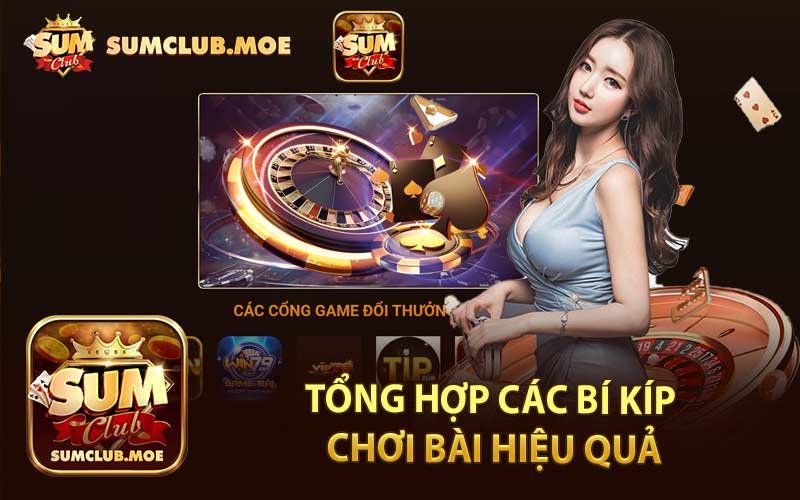 Tổng Hợp Các Bí Kíp Chơi Bài Hiệu Quả